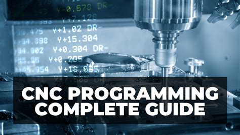 A Guide to CNC Programming for Beginners & Programmers.